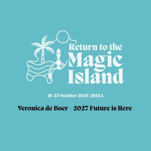 Veronica de Boer - Retreat Session 2025 Cover image of a digital product that includes the recorded session "2027 Future is here" by Veronica de Boer at the Return to the Magic Island Retreat in Ibiza 2025.
