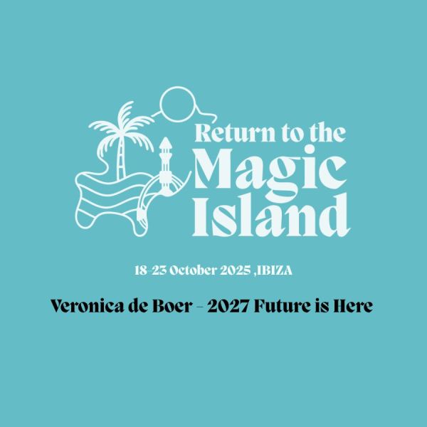 Veronica de Boer - Retreat Session 2025 Cover image of a digital product that includes the recorded session "2027 Future is here" by Veronica de Boer at the Return to the Magic Island Retreat in Ibiza 2025.